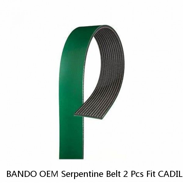 BANDO OEM Serpentine Belt 2 Pcs Fit CADILLAC,CHEVROLET, GMC V8 6.0L ALT 145 Amp 