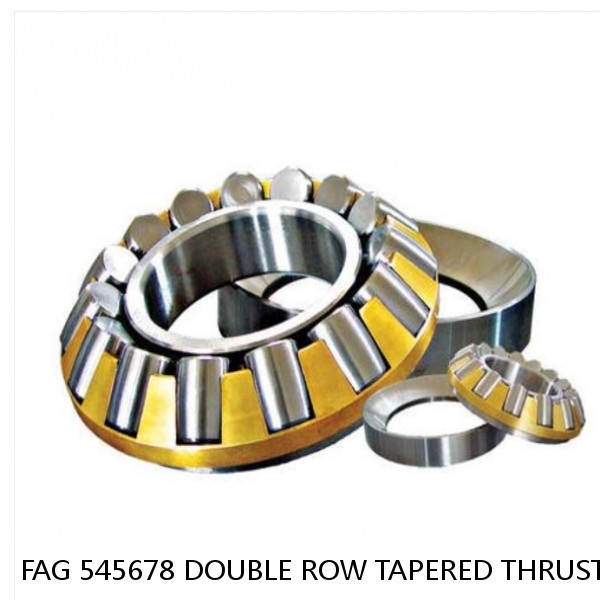 FAG 545678 DOUBLE ROW TAPERED THRUST ROLLER BEARINGS #1 small image